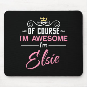 Elsie Of Course I'm Awesome Name Mouse Pad