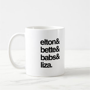 Elton Bette Babs and Liza Coffee Mug
