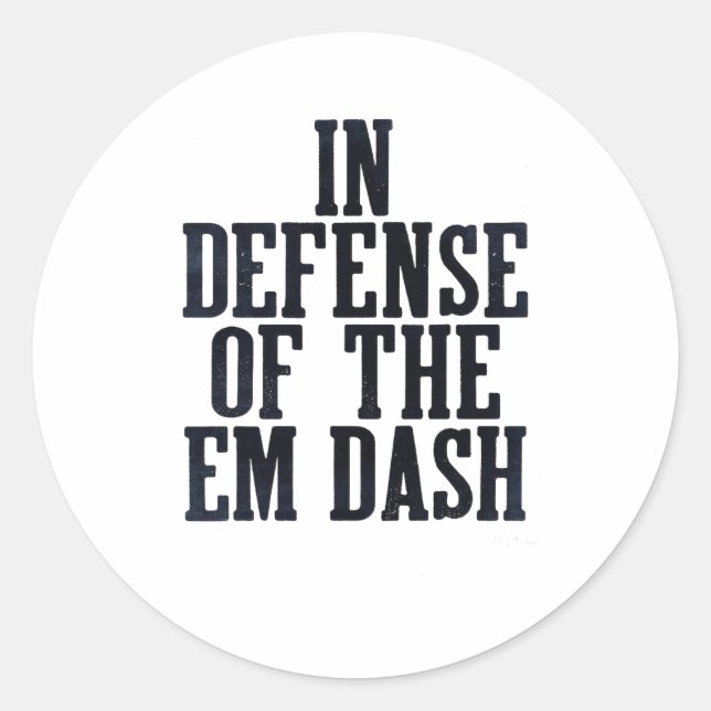 Em Dash Punctuation Fan Editor Reader Writer Engli Classic Round Sticker (Front)