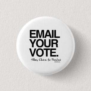 Email your vote - Hillary for President 1 Inch Round Button