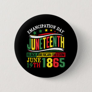 Emancipation Day Juneteenth African 1865 Freedom A 2 Inch Round Button