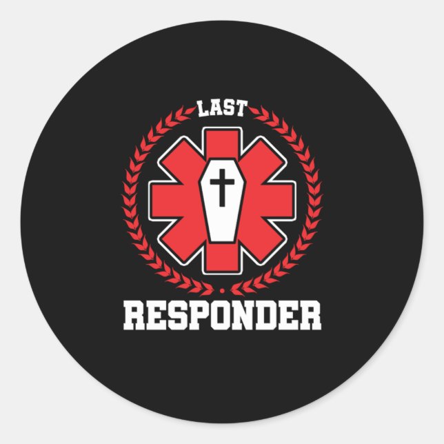 Embalmer Funeral Mortician Gift Last Responder Fun Classic Round Sticker (Front)