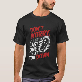 Embalming Embalmer Mortician Quote Mortuary Funera T-Shirt