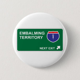 Embalming Next Exit 2 Inch Round Button