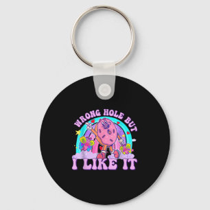Embaring Wrong Hole But I Like It Funny Adult Humo Keychain
