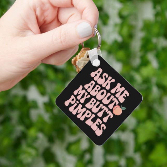 Embarrassing Funny Inappropriate Butt Pimples Meme Keychain (Hand)