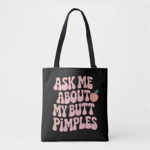 Embarrassing Funny Inappropriate Butt Pimples Meme Tote Bag