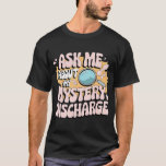 Embarrassing Funny Inappropriate Discharge Adult T-Shirt<br><div class="desc">Embarrassing Funny Inappropriate Discharge Adult Humour</div>