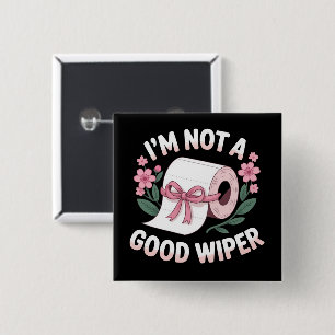 Embarrassing I'm Not A Good Wiper Funny Humour 2 Inch Square Button