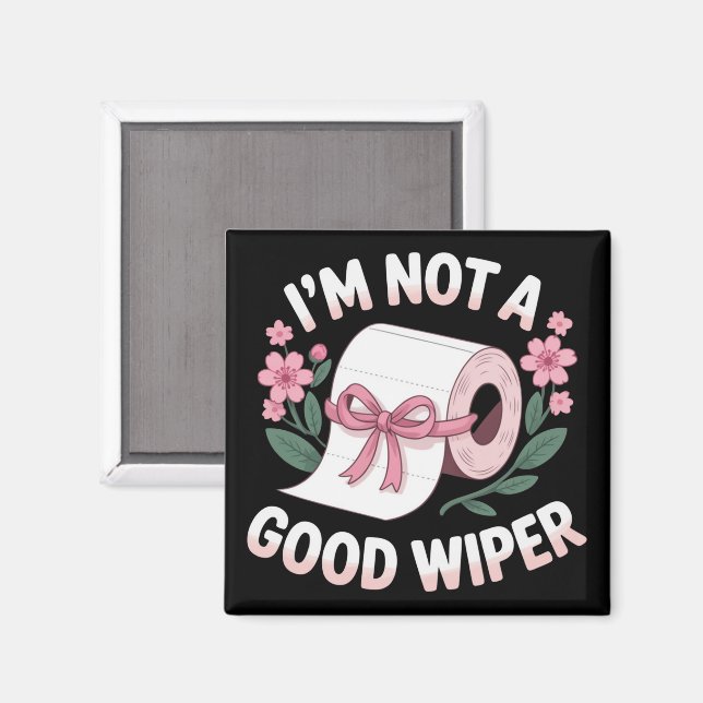 Embarrassing I'm Not A Good Wiper Funny Humour Magnet (Front/Back)