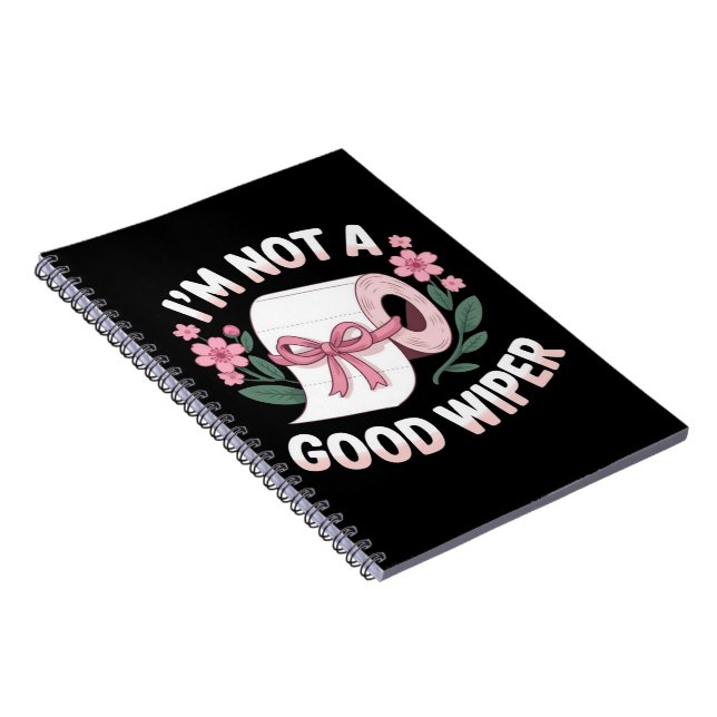Embarrassing I'm Not A Good Wiper Funny Humour Notebook (Right Side)