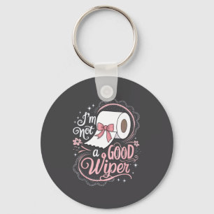 Embarring Shirt Funny Im Not A Good Wiper Inapprop Keychain