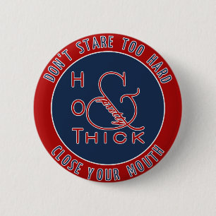 Emblem Hot Thick and Pretty Don't Stare Too Hard 2 Inch Round Button