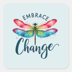 Embrace Change - Artistic Dragonfly Square Sticker