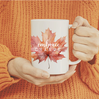 "Embrace Change" Fall Maple Leaf Mug