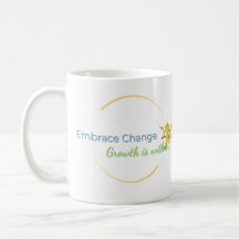 Embrace Change Mug Positive Mindset Quotes