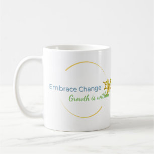 Embrace Change Mug Positive Mindset Quotes