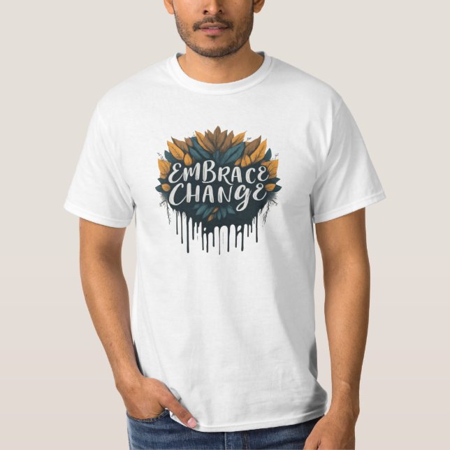 Embrace Change T-Shirt (Front)