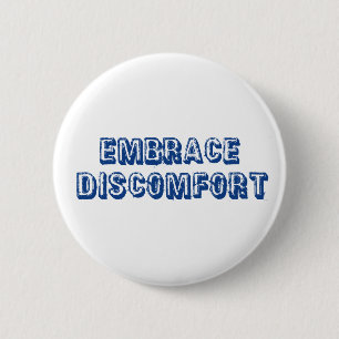 Embrace Discomfort 2 Inch Round Button