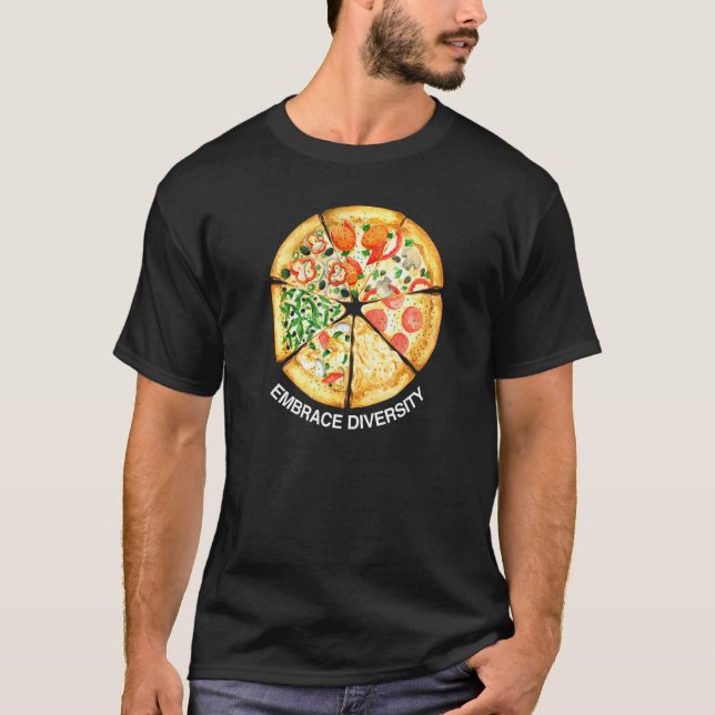 Embrace Diversity Delicious Pizza Slices I Love Ca T-Shirt (Front)
