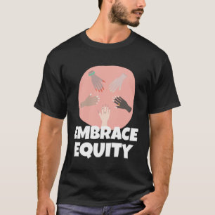 Embrace Equity Happy International Women s Day Cha T-Shirt