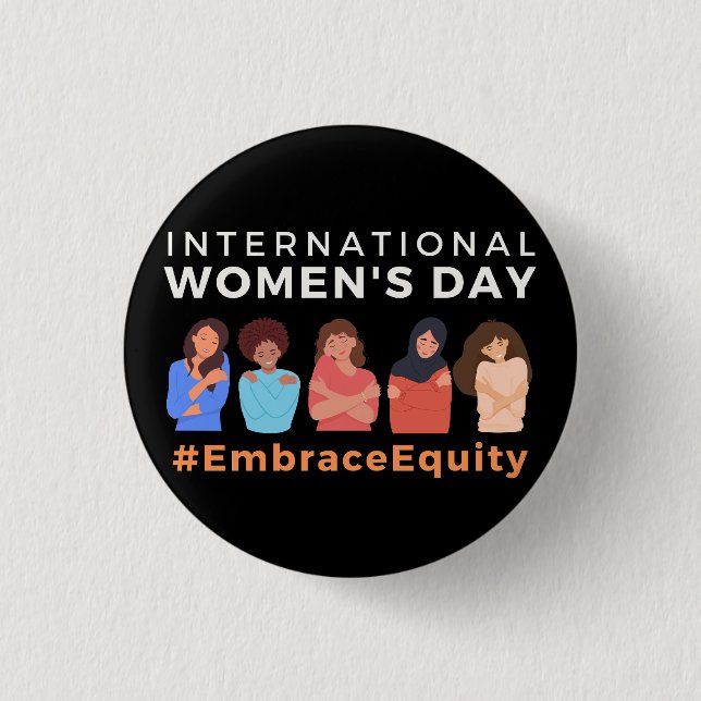 Embrace Equity International Women's Day  1 Inch Round Button (Front)