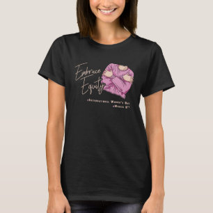 Embrace Equity International Womens Day 1 T-Shirt