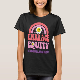 Embrace Equity International Womens Day 1 T-Shirt