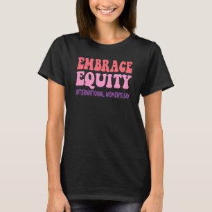 Embrace Equity International Womens Day Parade T-Shirt