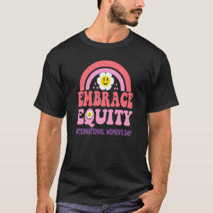 Embrace Equity International Womens Day T-Shirt
