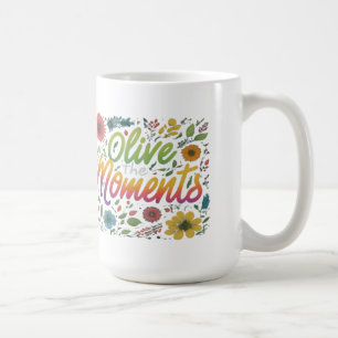 Embrace Every Hue - "Olive the Moments" Coffee Mug