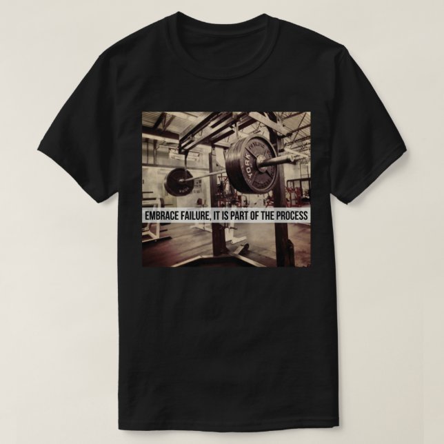 EMBRACE FAILURE. Bodybuilding Workout Motivational T-Shirt (Design Front)