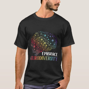 Embrace Neurodiversity Autism Awareness Asd Rainbo T-Shirt