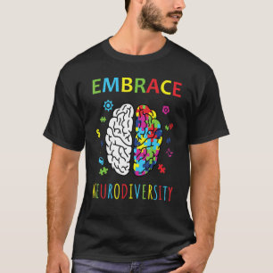 Embrace Neurodiversity Autism Awareness Autism Tea T-Shirt