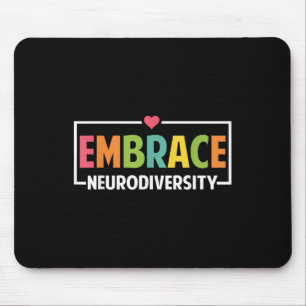 Embrace Neurodiversity Autism Neurodivergent Aware Mouse Pad