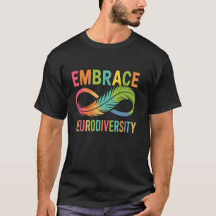 Embrace Neurodiversity Autism Neurodivergent Aware T-Shirt