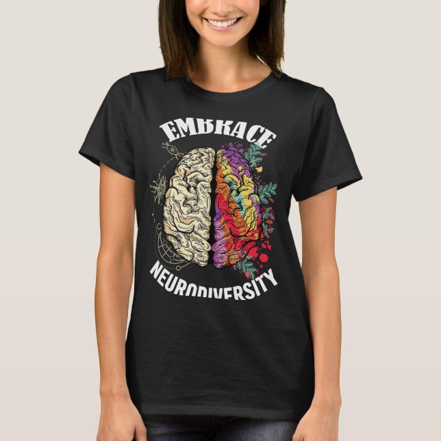 Embrace Neurodiversity Brain Neurological Conditio T-Shirt (Front)
