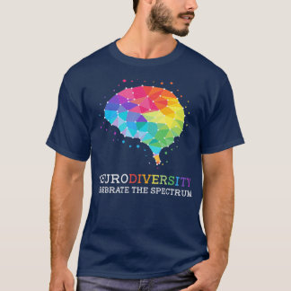 Embrace Neurodiversity Celebrate the Spectrum T-Shirt
