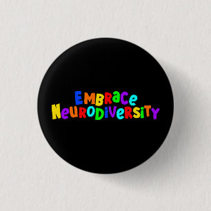 Embrace Neurodiversity Neurodivergent Awareness 1 Inch Round Button