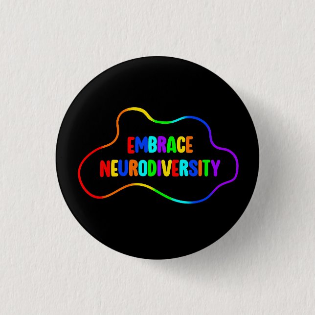 Embrace Neurodiversity | Neurodivergent Awareness  1 Inch Round Button (Front)