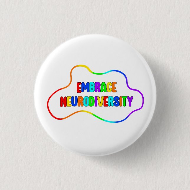 Embrace Neurodiversity | Neurodivergent Awareness 1 Inch Round Button (Front)