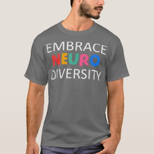 Embrace Neurodiversity New Neurologist Autism Awar T-Shirt