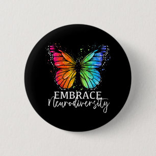 Embrace Neurodiversity Rainbow Butterfly Autism Wo 2 Inch Round Button
