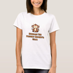Embrace Present Moment Calm Mindful Zen Serenity T-Shirt