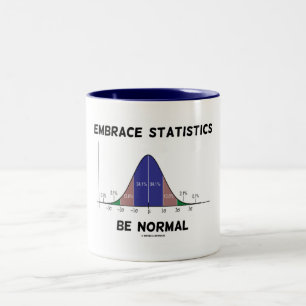 Embrace Statistics Be Normal Bell Curve Advice Two-Tone Coffee Mug