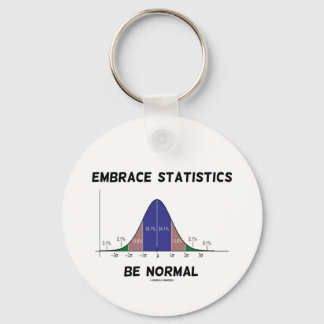 Embrace Statistics Be Normal (Bell Curve) Keychain
