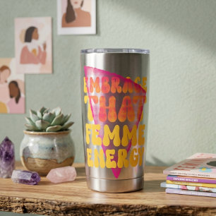 Embrace That Femme Energy Thermal Tumbler