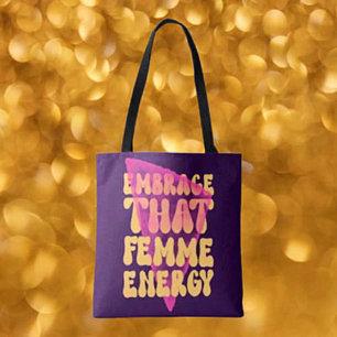 Embrace That Femme Energy Tote Bag