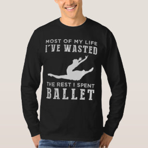 Embrace the Ballet of Life! T-Shirt