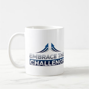 Embrace the Challenge Coffee Mug